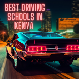 Read more about the article The Best Driving Schools in Kenya – Top 8