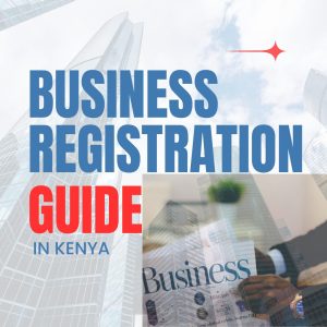 Read more about the article Business Registration Guide in Kenya 2025 – From Hustle to Registered